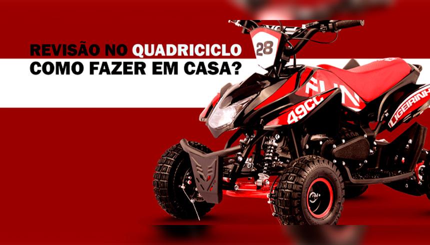 Revisão no quadriciclo: Como fazer em casa?